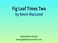 Fig Leaf Times Two Kevin Macleod 432Hz.mp4